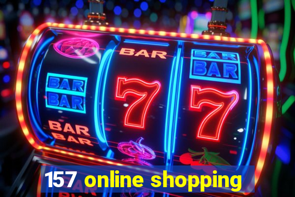 157 online shopping